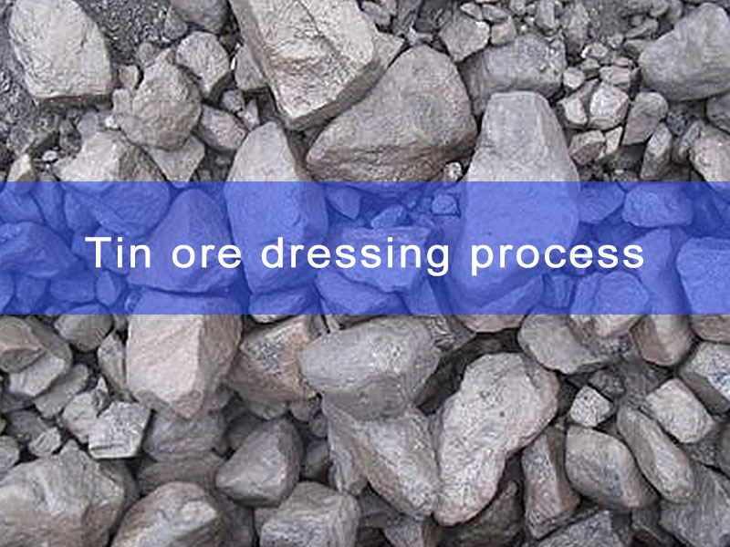 Tin ore dressing